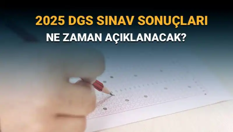 2025 DGS Sınav Sonuçları İçin Heyecan Dorukta: Ne Zaman Açıklanacak?