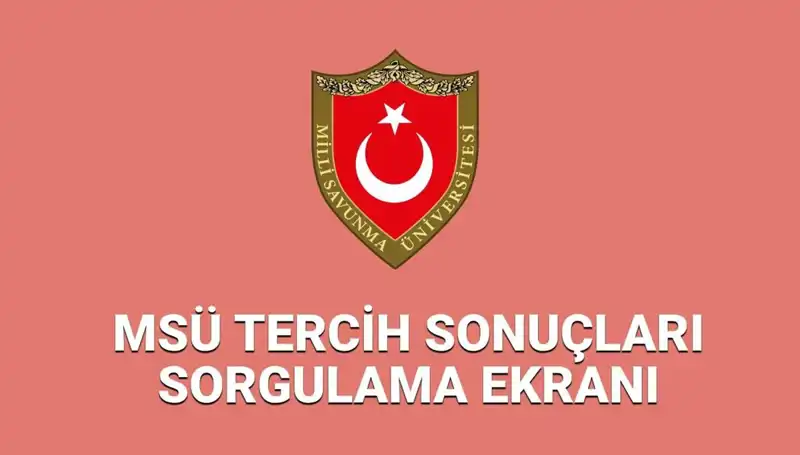 2025 MSÜ Tercih Sonuçları Açıklandı! Öğrenciler Sonuçlarını Sorguladı mı?