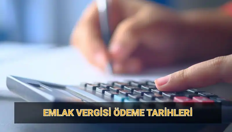 2025 Emlak Vergisi Ödeme Tarihleri ve Miktarları Hakkında Bilmeniz Gerekenler