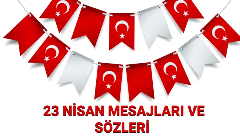 23 Nisan’da Sevgiyle Paylaşılacak En Güzel Mesajlar ve Sözler