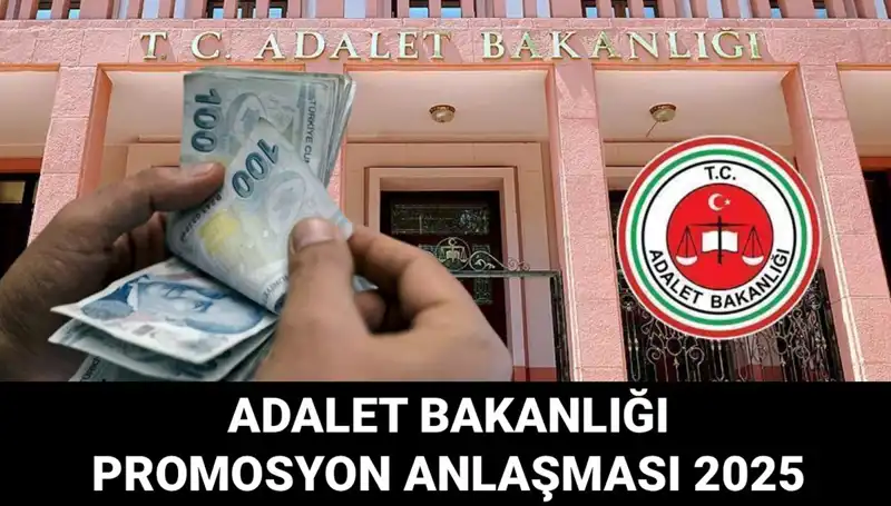 Adalet Bakanlığı Promosyon Anlaşması 2025: İhaleye Ne Zaman Başlanacak?