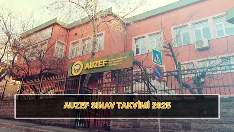 2025 İstanbul Üniversitesi AUZEF Bahar Dönemi Sınav Takvimi Açıklandı!