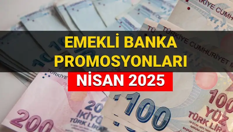 2025’te Emekli Banka Promosyonları: Hangi Banka Ne Kadar Ödeyecek?